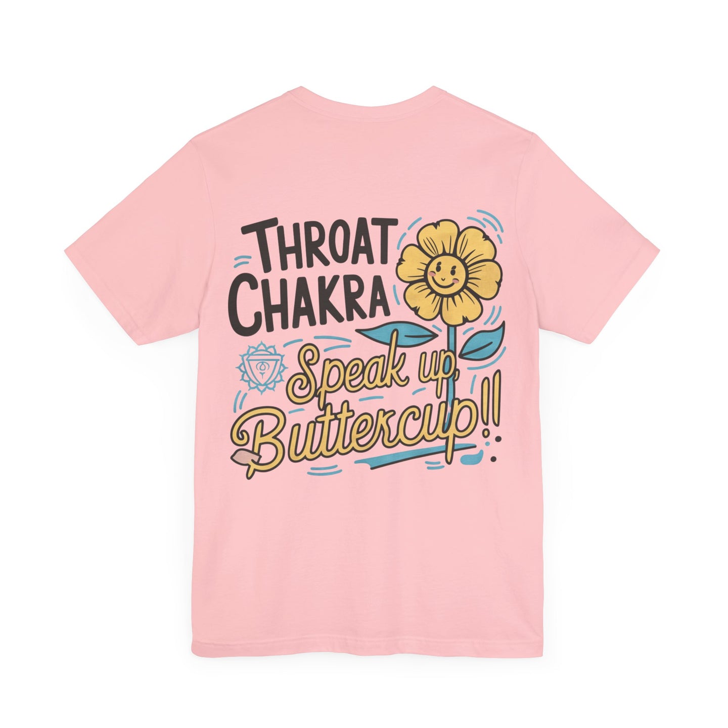 "Throat Chakra: Speak Up, Buttercup! Fun and Uplifting Tee